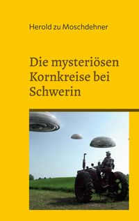 Bild vom Artikel Die mysteriösen Kornkreise bei Schwerin vom Autor Herold zu Moschdehner