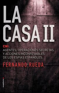 Produktbild: La casa II : el CNI, agentes, operaciones secretas y acciones inconfesables de los esp&iacute;as espa&ntilde;oles.