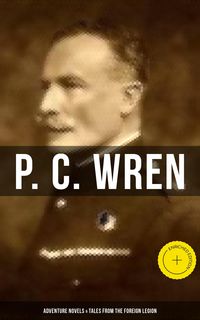 Produktbild: P. C. Wren: Adventure Novels & Tales From the Foreign Legion