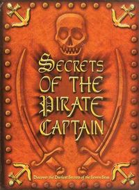 Produktbild: Secrets of the Pirate Captain: Discover the Darkest Secrets of the Seven Seas with Book(s) and Other and Map