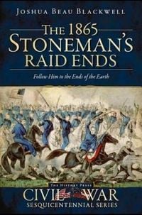 Bild vom Artikel The 1865 Stoneman's Raid Ends: Follow Him to the Ends of the Earth vom Autor Joshua Beau Blackwell