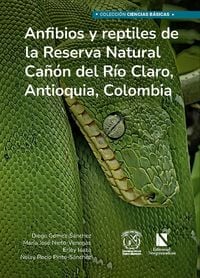 Produktbild: Anfibios y reptiles de la Reserva Natural Ca&ntilde;&oacute;n del R&iacute;o Claro, Antioquia, Colombia