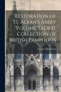 Produktbild: Restoration of St. Alban's Abbey Volume Talbot Collection of British Pamphlets
