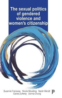 Produktbild: The sexual politics of gendered violence and women's citizenship