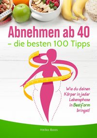 Produktbild: Abnehmen ab 40 &ndash; die besten 100 Tipps