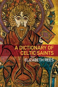 Produktbild: Rees, E: A Dictionary of Celtic Saints