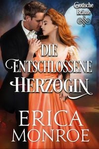 Produktbild: Die entschlossene Herzogin (Gotische Br&auml;ute, #2)