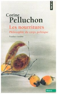 Bild vom Artikel Les Nourritures. Philosophie du Corps Politique vom Autor Corine Pelluchon