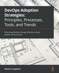 Produktbild: DevOps Adoption Strategies: Principles, Processes, Tools, and Trends