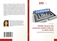 Produktbild: Mod&egrave;le 4A pour des processus m&eacute;tiers ax&eacute;s sur la valeur client