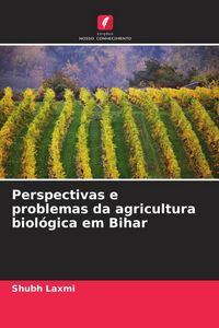 Produktbild: Perspectivas e problemas da agricultura biol&oacute;gica em Bihar