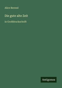 Produktbild: Die gute alte Zeit