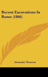 Produktbild: Recent Excavations In Rome (1866)