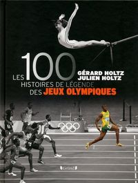 Produktbild: Les 100 histoires de l&eacute;gende des jeux Olympiques