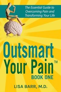Produktbild: Outsmart Your Pain!: The Essential Guide to Overcoming Pain and Transforming Your Life