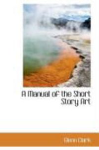 Produktbild: A Manual of the Short Story Art