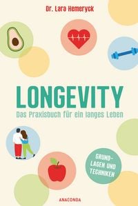 Produktbild Longevity. Das Praxisbuch für ein langes Leben. Grundlagen und Techniken