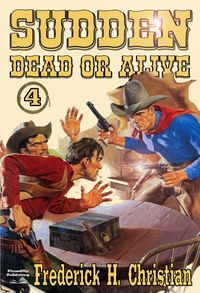 Produktbild: Sudden 4: Sudden - Dead or Alive (Sudden (Western), #4)