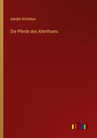 Produktbild: Die Pferde des Alterthums
