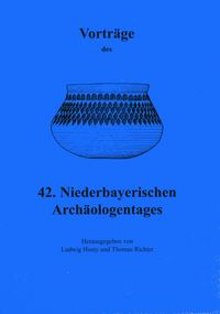 Produktbild: Vortr&auml;ge des Niederbayerischen Arch&auml;ologentages / Vortr&auml;ge des 42. Niederbayerischen Arch&auml;ologentages
