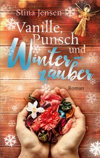 Bild vom Artikel Vanille, Punsch und Winterzauber vom Autor Stina Jensen