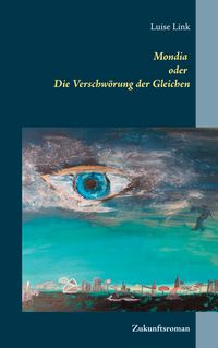 Produktbild: Mondia oder Die Verschw&ouml;rung der Gleichen