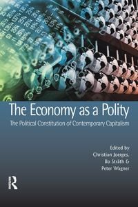 Produktbild: The Economy as a Polity: The Political Constitution of Contemporary Capitalism