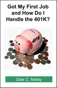 Produktbild: Got My First Job and How Do I Handle the 401K?
