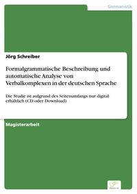Bild vom Artikel Formalgrammatische Beschreibung und automatische Analyse von Verbalkomplexen in der deutschen Sprache vom Autor Jörg Schreiber