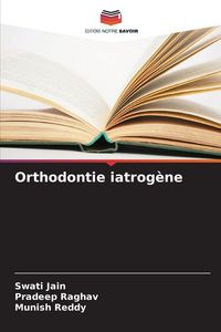 Produktbild: Orthodontie iatrog&egrave;ne