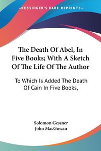 Produktbild: The Death Of Abel, In Five Books; With A Sketch Of The Life Of The Author