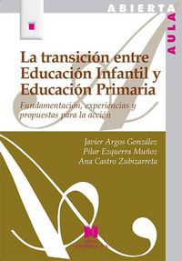 Produktbild: La transici&oacute;n entre educaci&oacute;n infantil y educaci&oacute;n primaria : fundamentaci&oacute;n, experiencias y propuestas para la acci&oacute;n