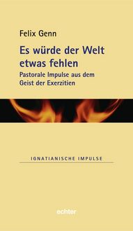 Produktbild: Es w&uuml;rde der Welt etwas fehlen