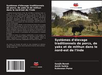 Produktbild: Syst&egrave;mes d'&eacute;levage traditionnels de porcs, de yaks et de mithun dans le nord-est de l'Inde