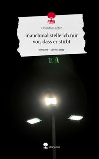 Produktbild: Manchmal stelle ich mir vor, dass er stirbt. Life is a Story - story.one