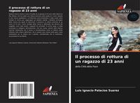 Produktbild: Il processo di rottura di un ragazzo di 23 anni