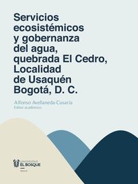 Produktbild: Servicios ecosist&eacute;micos y gobernanza del agua, quebrada El Cedro, Localidad de Usaqu&eacute;n Bogot&aacute;, D. C.