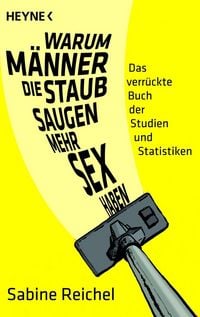 Produktbild: Warum M&auml;nner, die staubsaugen, mehr Sex haben