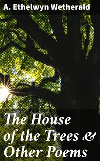 Produktbild: The House of the Trees & Other Poems