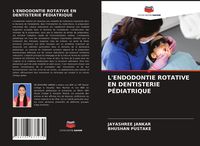 Produktbild: L'endodontie Rotative En Dentisterie P&eacute;diatrique
