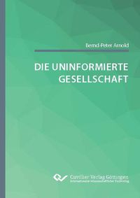 Produktbild: Die uninformierte Gesellschaft