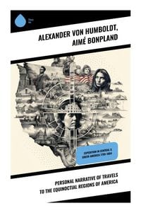 Produktbild: Personal Narrative of Travels to the Equinoctial Regions of America