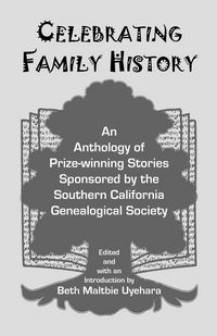 Produktbild: Celebrating Family History, an Anthology of Prize-Winning Stories Sponsored by the Southern California Genealogical Society