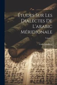 Produktbild: &Eacute;tudes Sur Les Dialectes De L'arabic M&eacute;ridionale; Volume 1