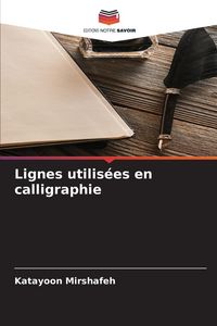 Produktbild: Lignes utilis&eacute;es en calligraphie