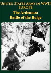 Produktbild: United States Army in WWII - Europe - the Ardennes: Battle of the Bulge