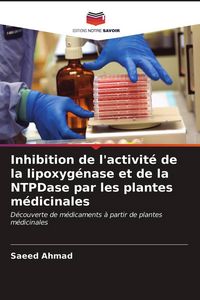 Produktbild: Inhibition de l'activit&eacute; de la lipoxyg&eacute;nase et de la NTPDase par les plantes m&eacute;dicinales