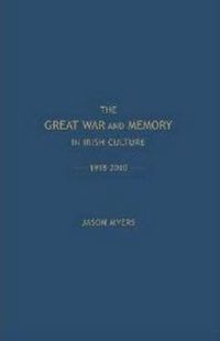 Produktbild: The Great War and Memory in Irish Culture, 1918 -2010
