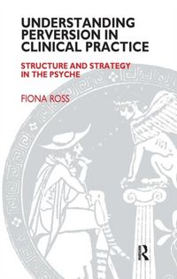 Produktbild: Ross, F: Understanding Perversion in Clinical Practice