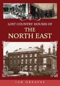 Produktbild: Lost Country Houses of the North East
